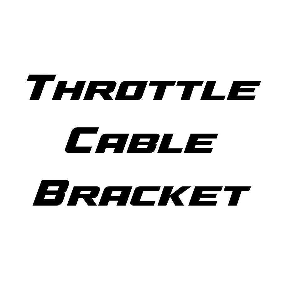 Throttle Cable Bracket