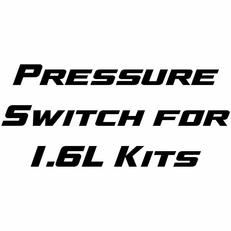 Title graphic reading “Pressure Switch for 1.6L Kits”