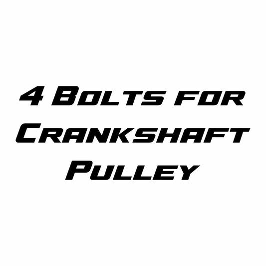 4 Bolts for Crankshaft Pulley