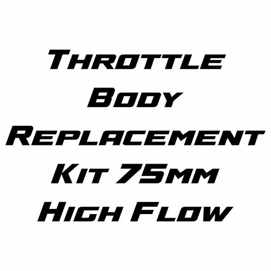 Title graphic reading “Throttle Body Replacement Kit 75mm High Flow”