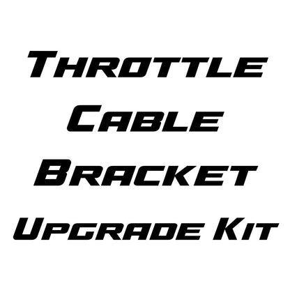 Throttle Cable Bracket Upgrade Kit